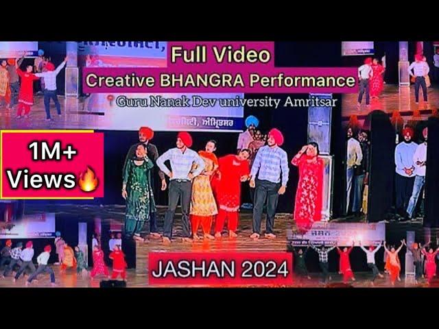 Full Video  Creative BHANGRA performance || Jashan 2024 || Bhangra || Guru Nanak Dev university