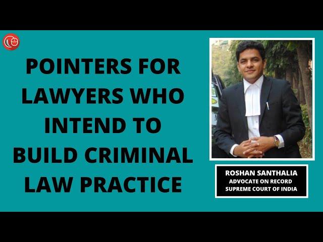 Pointers for lawyers who intend to build criminal law practice