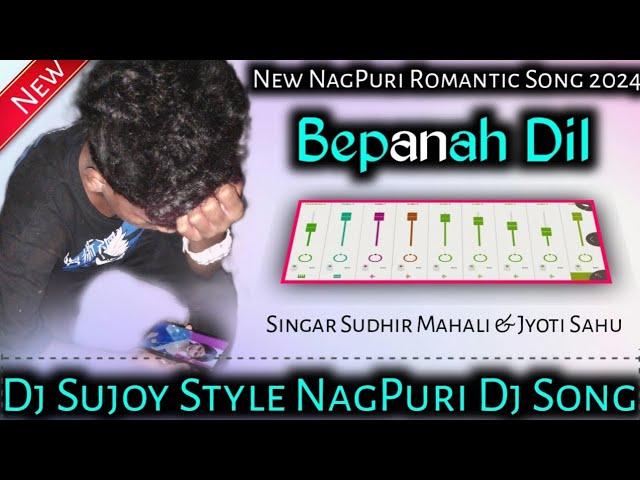 Bepanah Dil // New Nagpuri Romentic DJ Songs // Ng Boy Sujoy Oraw // Singar Sudhir Mahali & Jyoti