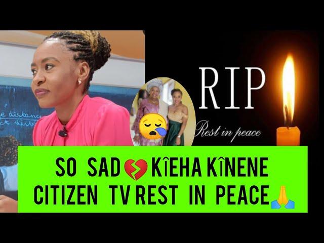 SAD MORNING FOR KENYA & CITIZEN TV FRATERNITY 