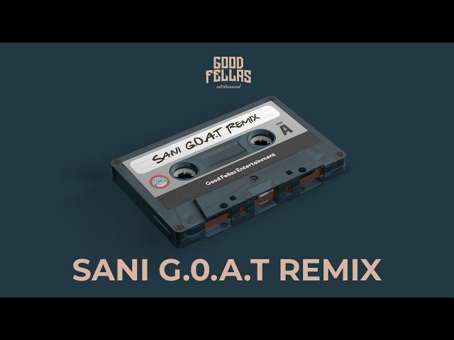 Sani - G.O.A.T Remix