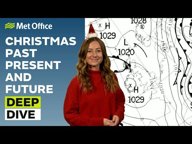 Deep Dive 24/12/2024 – A festive weather forecast – Met Office weekly weather forecast UK