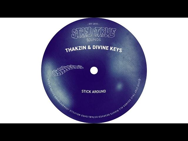 Thakzin & Divine Keys - Stick Around