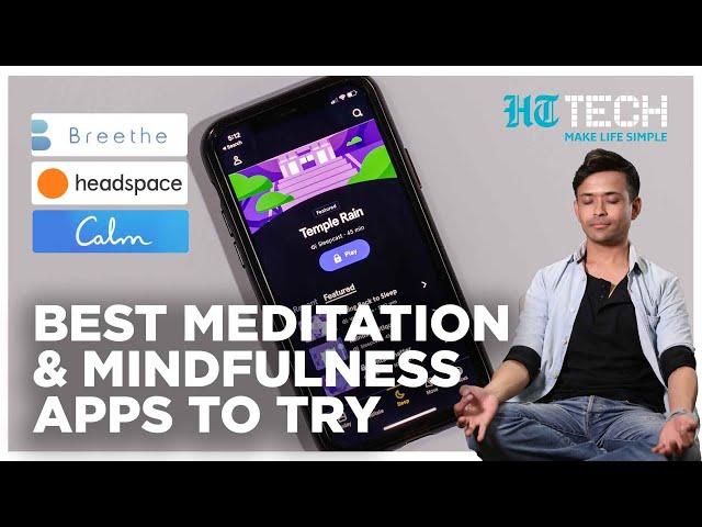 Best Meditation & Mindfulness Apps To Try | Tech 101 | HT Tech