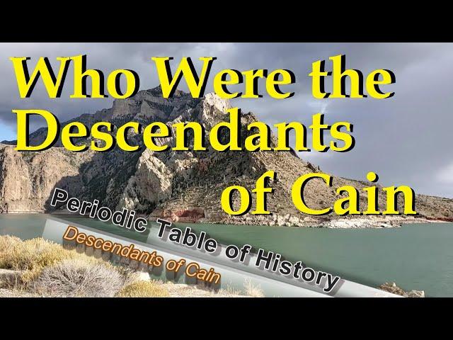 Who were the Descendants of Cain - Generation 3 to 8