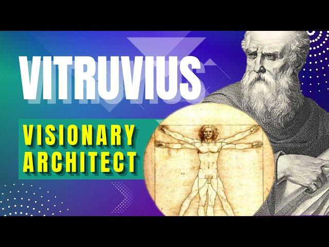 Marcus Vitruvius Pollio: The Luminary Architect And Engineer Author Of The Vitruvian Man