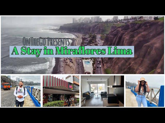 OnTheGo w/ RnD: A nights stay in the Miraflores District of Lima Peru