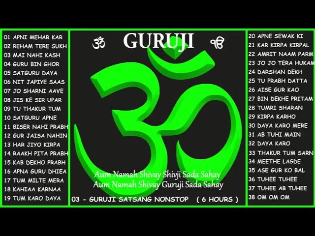 GURUJI SATSANG Old Blessed Shabad  6 Hours  nonstop part 3