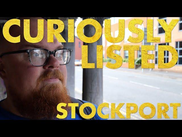 Curiously Listed: Stockport