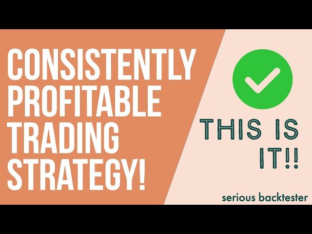 Consistently Profitable Trading Strategy! 200,000+ Trade Backtest!  Best Results Yet!