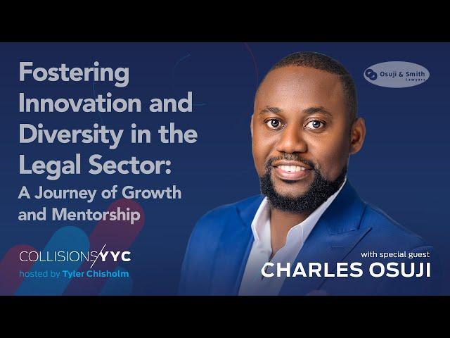 Charles Osuji | Fostering Innovation and Diversity in the Legal Sector: A Journey of Growth and Ment