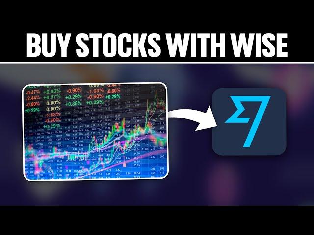 How To Buy Stocks With Wise 2024! (Full Tutorial)