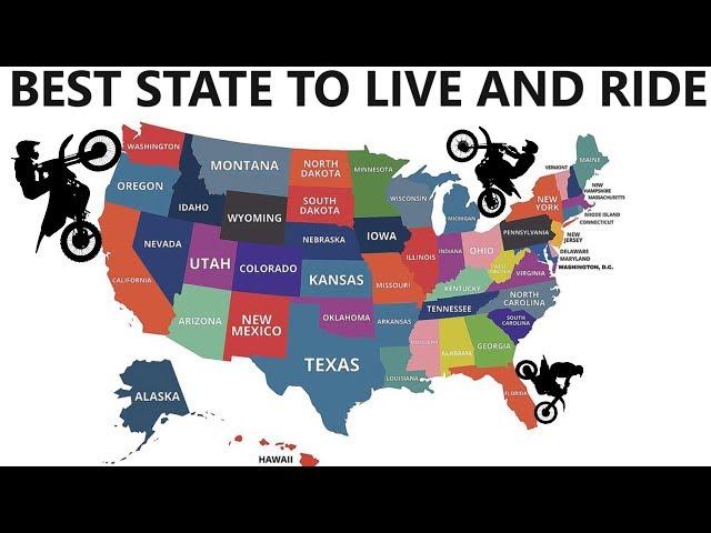 What is the best US state for living and dirt bike riding? I need your help.