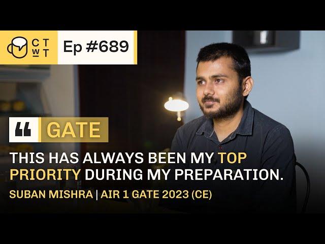 CTwT E689 - AIR 1 GATE 2023 (CE) Topper Suban Mishra | 3rd Attempt