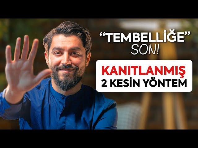 Tembellikten Kurtulmak İçin KANITLANMIŞ 2 KESİN YÖNTEM - Onur Kaplan