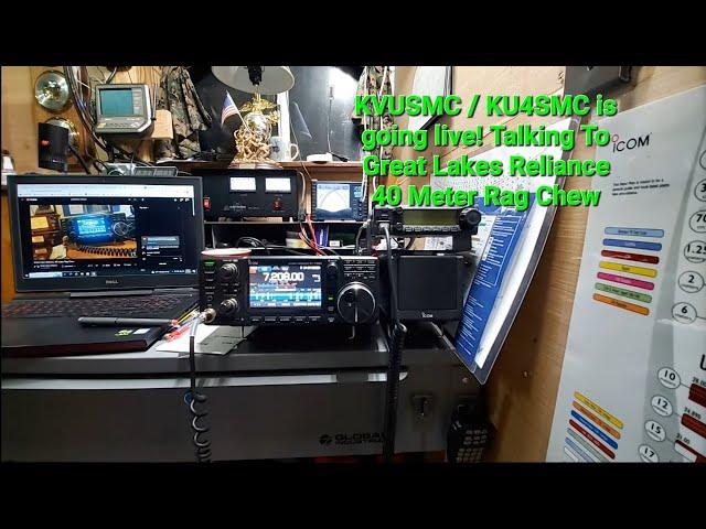 KVUSMC / KU4SMC is going live! Talking To Great Lakes Reliance 40 Meter Rag Chew