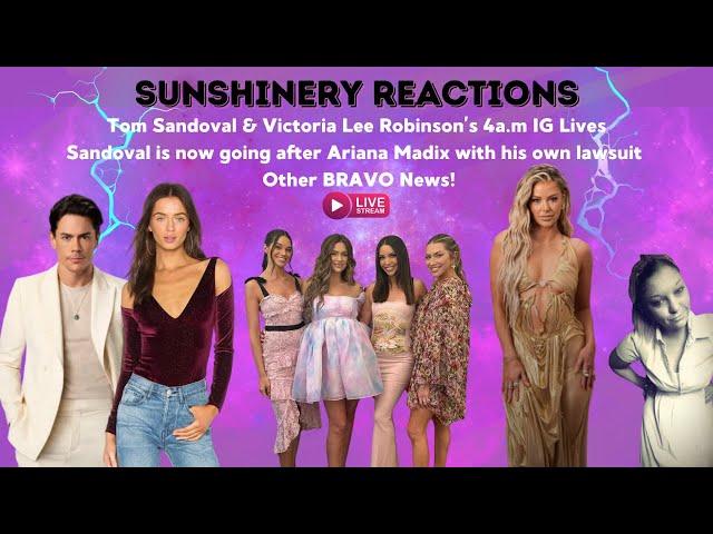 Sunshinery Reactions | Sandoval's 4am Lives, New filing Tom is suing Ariana & much more Bravo News