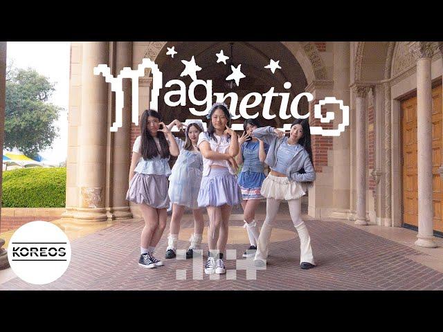 [KPOP IN PUBLIC LA] ILLIT (아일릿) - 'Magnetic' Dance Cover 댄스커버 | Koreos