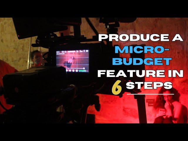 Unlock the Secret to Micro-Budget Filmmaking in 6 Steps