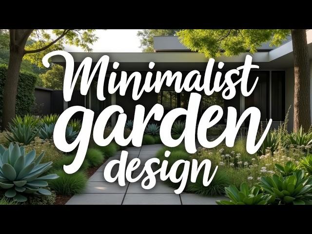 Minimalist Garden Design Ideas: Simple & Stylish Outdoor Spaces