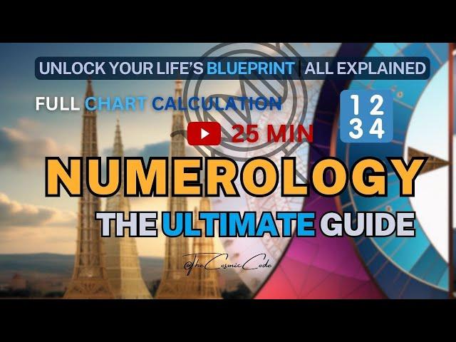 NUMEROLOGY EXPLAINED - The Ultimate Guide | Crack your Full Chart for 25 MIN