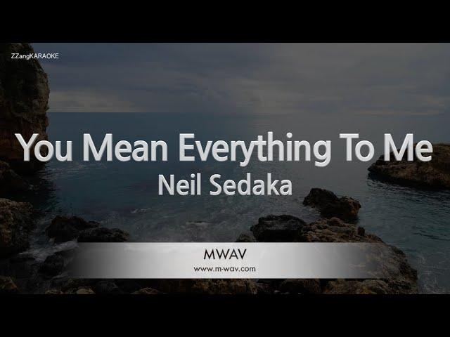 Neil Sedaka-You Mean Everything To Me (Karaoke Version)