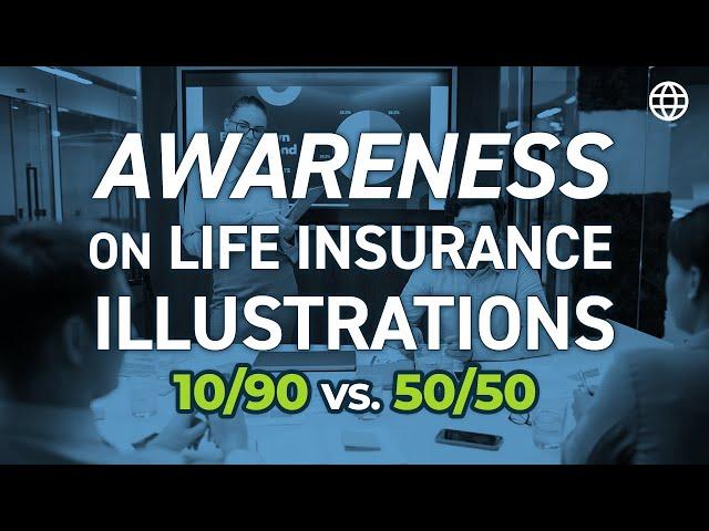 Awareness on Life Insurance Illustrations - 10/90 vs. 50/50 | IBC Global