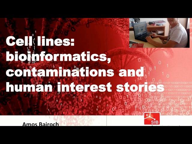 Amos Bairoch: Cell lines: bioinformatics, contaminations and human interest stories