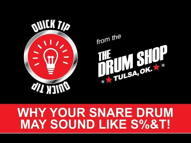 Why your snare drum sounds like crap? Quick Tips at The Drum Shop