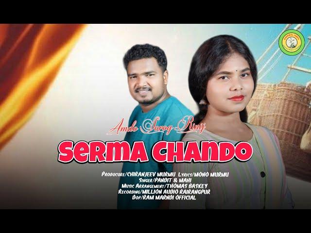 SERMA CHANDO A NEW SANTALI STUDIO VERSION VIDEO SONG 2024 BY PANDITH SOREN & MAHI  HANSDAH.