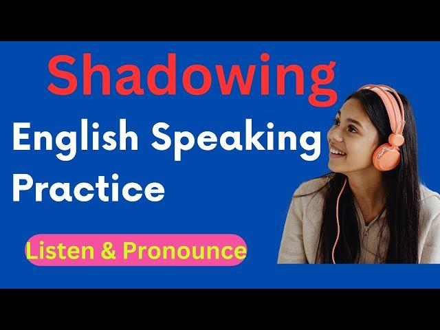 EP#29 |  Master Your English Speaking Skills with the Shadowing Method