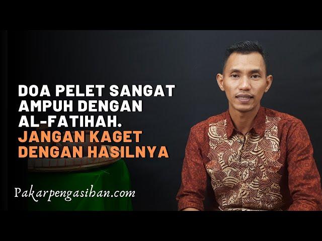 Doa Pelet Sangat Ampuh Dengan Al Fatihah. Reaksinya Kontan !!! || Mbah Nasir