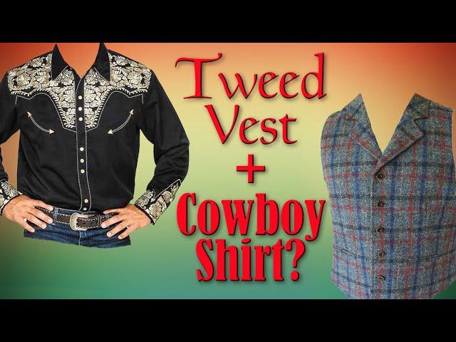 Scottish Tweed Vest with a Cowboy Shirt?!? Can you mix Highland Dress with other fashions?