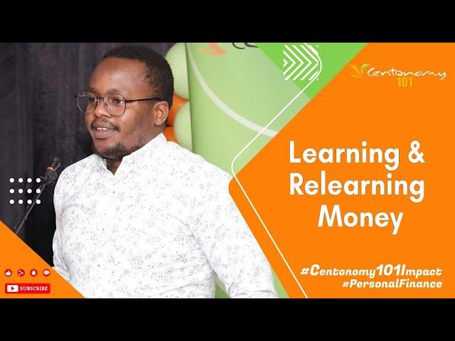 Learning & Relearning Money ~ Valentino Michira #Centonomy101 #personalfinance #Centonomy