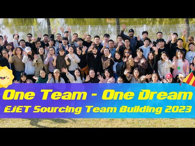 One Team - One Dream I EJET Sourcing Team Building 2023 I China Sourcing Expert