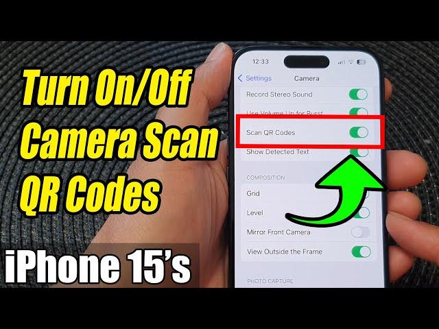 iPhone 15/15 Pro Max: How to Turn On/Off Camera Scan QR Codes