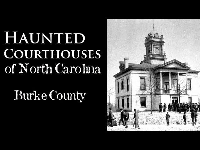 (Part 5) Haunted Courthouses of North Carolina - Burke County