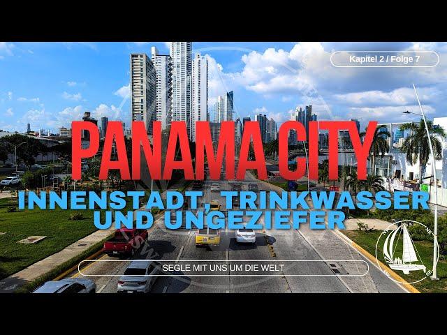 Folge 07 - Panama City | Innenstadt, Trinkwasser und Ungeziefer