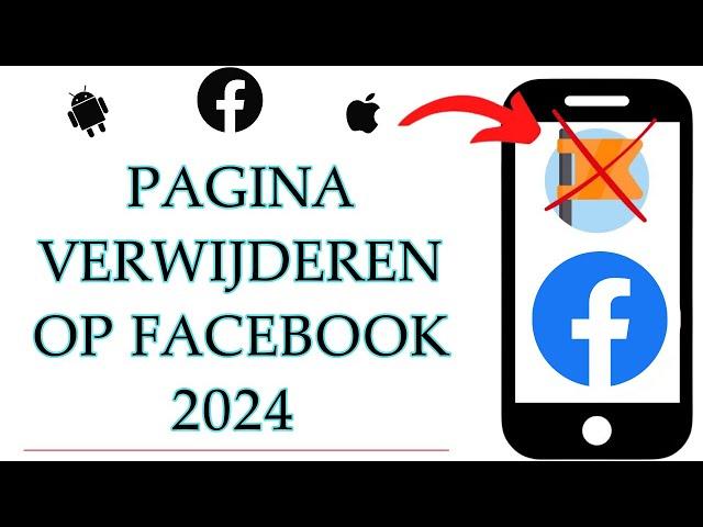 Hoe Facebook-pagina te verwijderen - iPhone en Android 2024 - Facebook-pagina permanent verwijderen