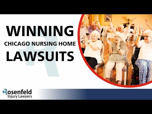 Winning Chicago Nursing Home Lawsuits - Rosenfeld Injury Lawyers