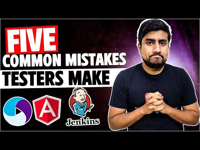 5 Common Mistakes Software Testers Are Making