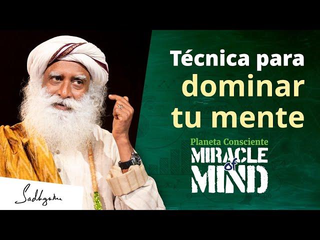 Una técnica para dominar la mente | El milagro de la mente, Sadhguru Español