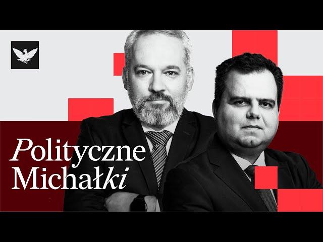 POLITYCZNE MICHAŁKI | PiS coraz bliżej wyboru Nawrockiego, obrady rządu coraz bardziej na żywo