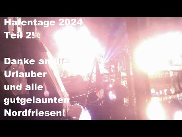 Nordstory! Husumer Hafentage 2024  Teil 2  mit Feuerwerk!