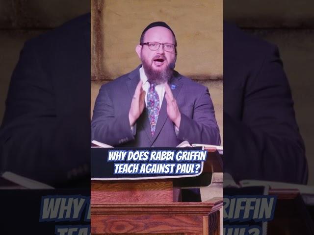 Why does Rabbi Griffin teach against Paul? #truth
