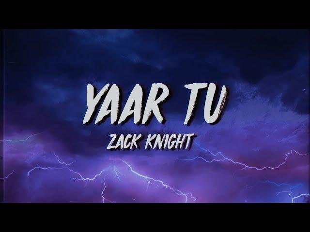 Zack Knight - Yaar Tu (Lyrics/Meaning)