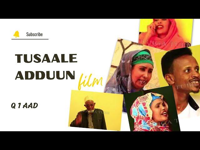 TUSAALE ADDUUN l FILM l QISO l JACAYL l QOSOL l QAYBTII l 1AAD