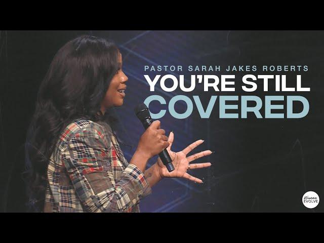 You're Still Covered x Sarah Jakes Roberts