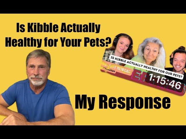 Is Kibble Healthy for Pets?...My Response to BK Pets and Dr. Judy Morgan