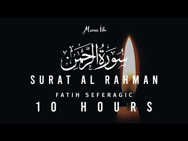 10 Hours Quran Recitation to relax and sleep | Surah Rehman | Fatih Seferagic | Mumin Vibe